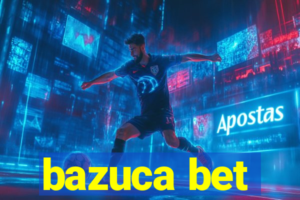 bazuca bet